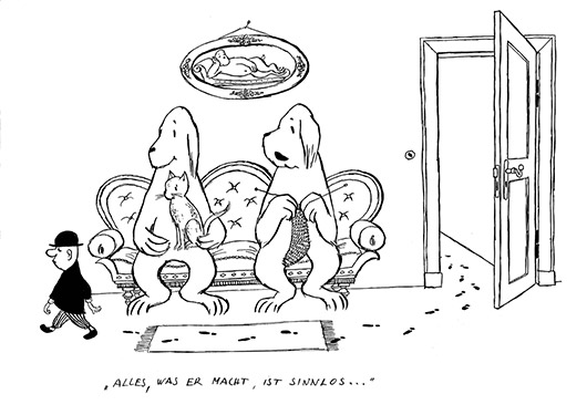 Cartoon von Loriot: Zwei Hunde sitzen auf einer Couch, beobachten einen Mann, der durch die Wohnung der Hunde läuft. Datunter der Satz "Alles, was er macht, ist sinnlos" (Grafik: Studio Loriot)