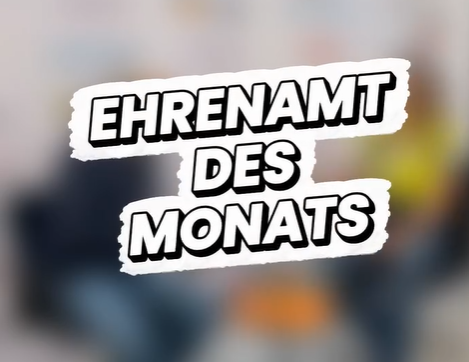 Bild zeigt den Schriftzug Ehrenamt des Monats Ehrenamt des Monats öffnet im gleichen Fenster.